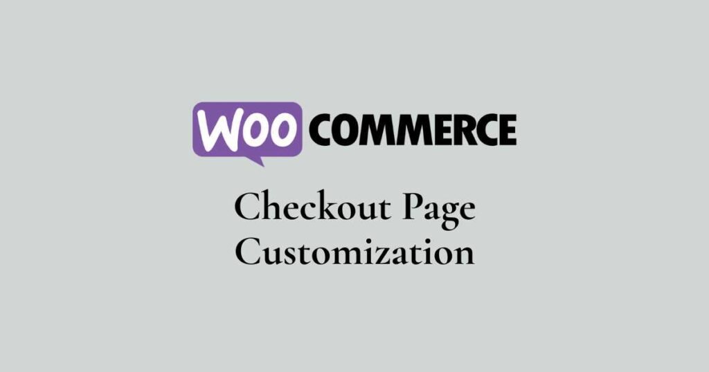 How to customize WooCommerce checkout fields manually without using plugins